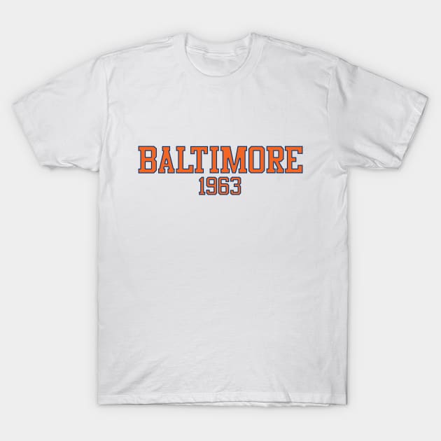 Baltimore 1963 T-Shirt by GloopTrekker